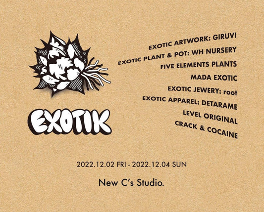 "EXOTIK "POP UP SHINJUKU 22/12/3 ~ 22/12/4 at New C's Studio
